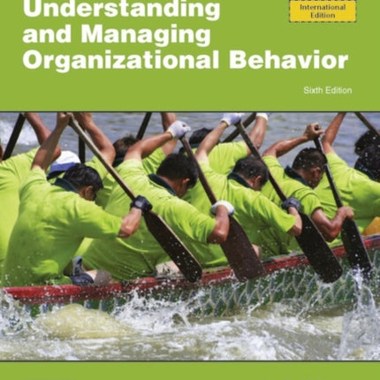 Understanding and Managing Organizational Behavior, Global Edition