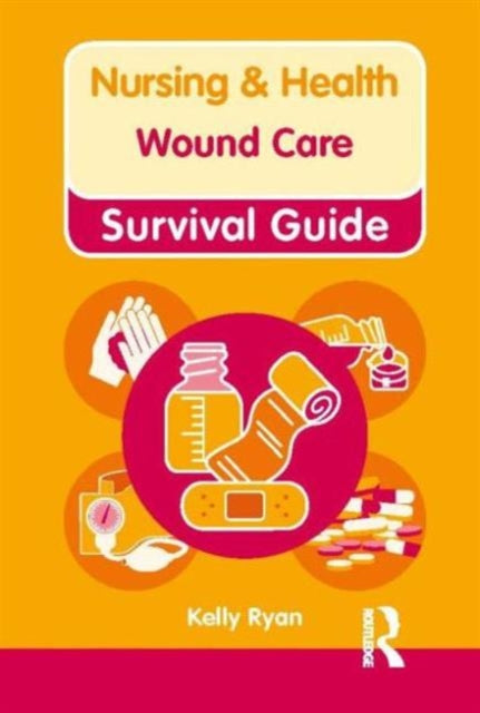 Nursing  Health Survival Guide Wound Care