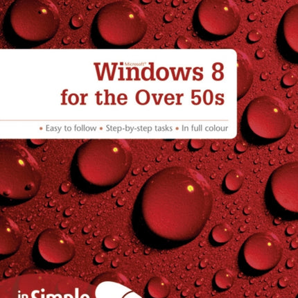 Windows 8 for the Over 50s In Simple Steps