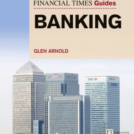 Financial Times Guide to Banking, The