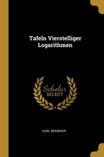 Tafeln Vierstelliger Logarithmen