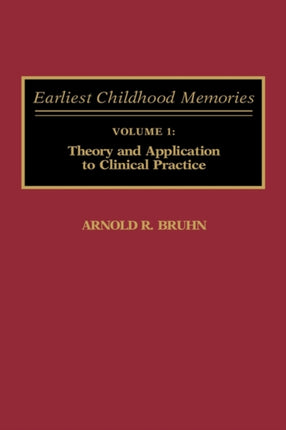 Earliest Childhood Memories Volume 1 Theory and