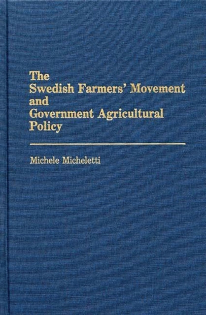 The Swedish Farmers Movement and Government Agricultural Policy