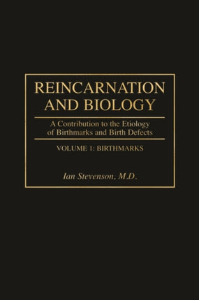 Reincarnation and Biology A Contribution to the