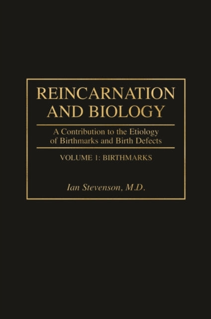 Reincarnation and Biology A Contribution to the