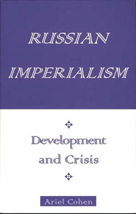 Russian Imperialism Development and Crisis