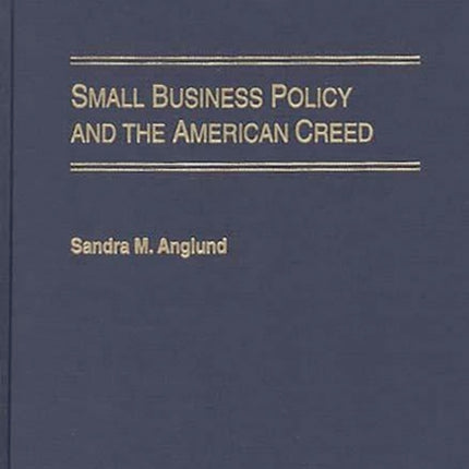 Small Business Policy and the American Creed