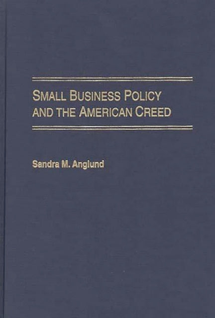 Small Business Policy and the American Creed