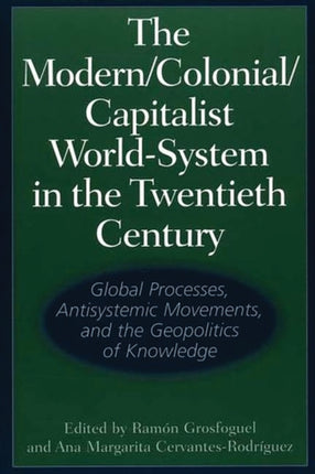 The ModernColonialCapitalist WorldSystem in the Twentieth Century