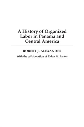 A History of Organized Labor in Panama and Central America