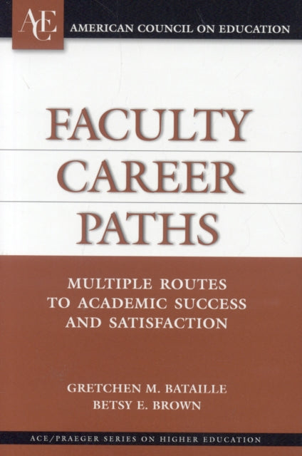 Faculty Career Paths: Multiple Routes to Academic Success and Satisfaction