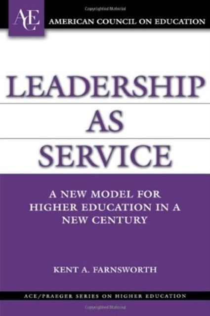 Leadership as Service: A New Model for Higher Education in a New Century