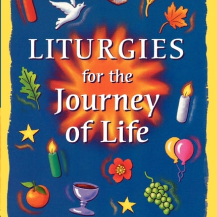 Liturgies for the Journey of Life