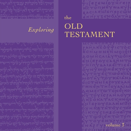 Exploring the Old Testament Vol 3: Psalms And Wisdom (Vol. 3)