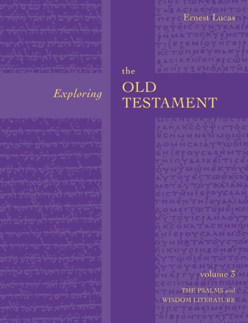 Exploring the Old Testament Vol 3: Psalms And Wisdom (Vol. 3)