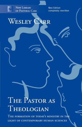 The Pastor as Theologian: The Formation Of Today'S Ministry In The Light Of Contemporary Human Sciences