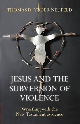 Jesus and the Subversion of Violence