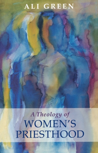 A Theology of Womens Priesthood
