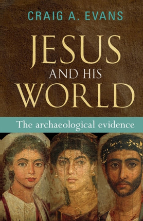 Jesus and His World: The Archaeological Evidence