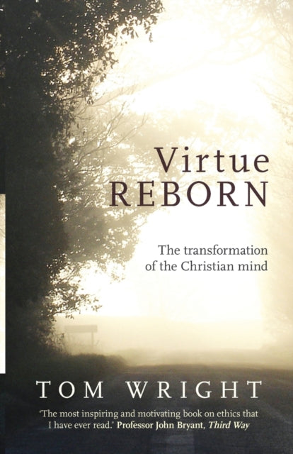 Virtue Reborn: The Transformation of the Christian Mind