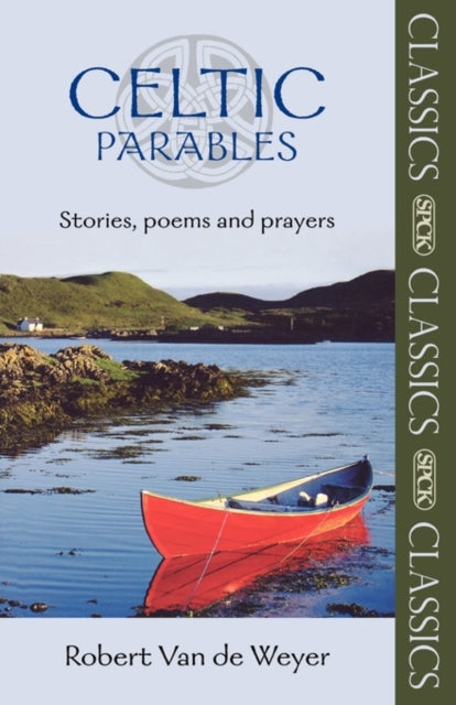 Celtic Parables: Stories, Poems And Prayers