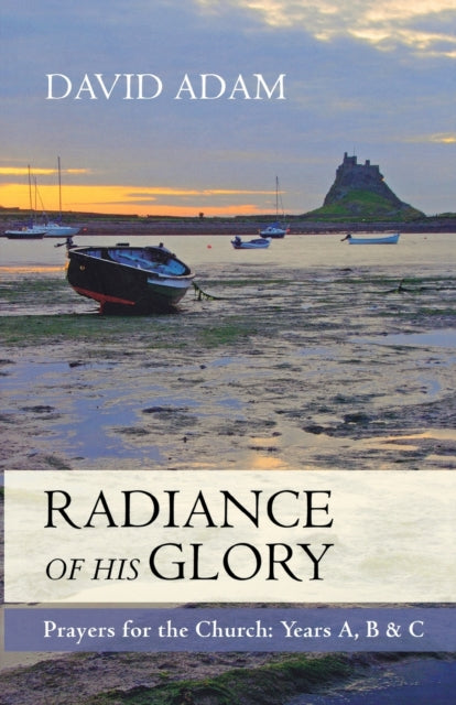 The Radiance of His Glory: Prayers for the Church - Years a, B and C