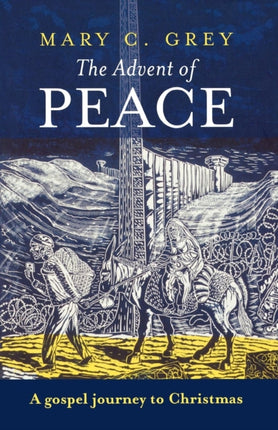The Advent of Peace A Gospel Journey To Christmas