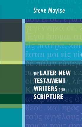 The Later New Testament Writers and Scripture