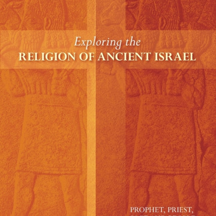 Exploring the Religion of Ancient Israel