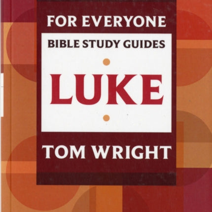 For Everyone Bible Study Guide: Luke