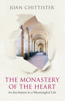 The Monastery of the Heart: An Invitation To A Meaningful Life