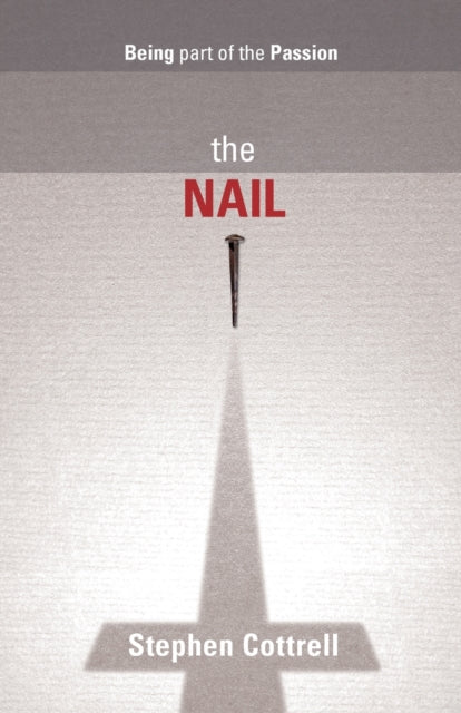 The Nail: Being Part Of The Passion