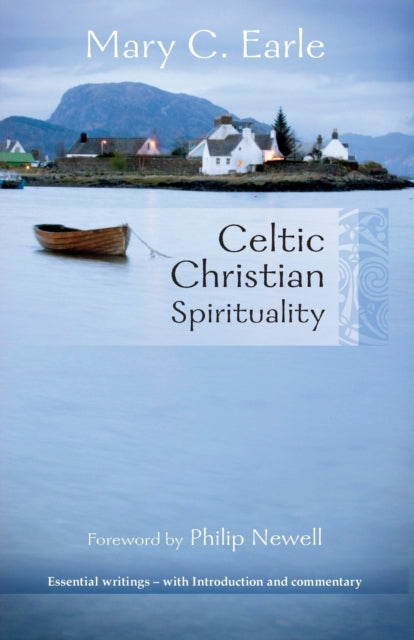 Celtic Christian Spirituality: Essential Writings - With Introduction And Commentary