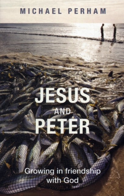 Jesus and Peter  Growing in Friendship with God