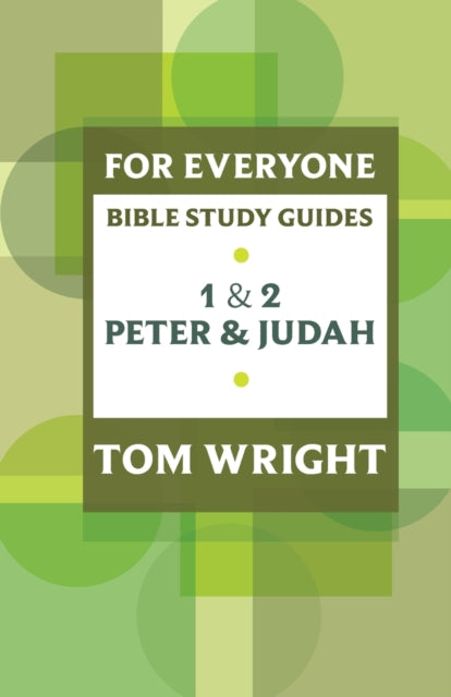 For Everyone Bible Study Guide: 1 And 2 Peter And Judah