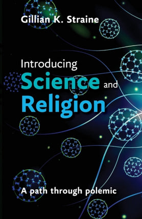 Introducing Science and Religion A Path Through