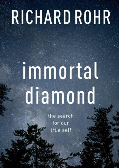 Immortal Diamond: The Search For Our True Self