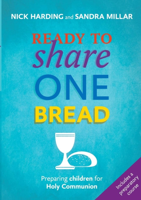 Ready to Share One Bread: Preparing Children For Holy Communion