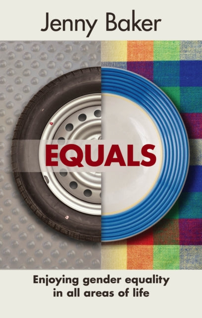 Equals: Enjoying Gender Equality In All Areas Of Life