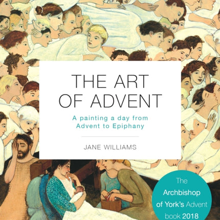 The Art of Advent: A Painting a Day from Advent to Epiphany