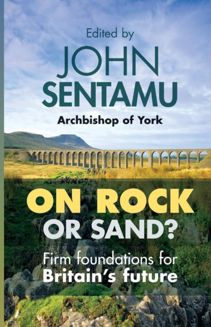 On Rock or Sand?: Firm Foundations For Britain'S Future