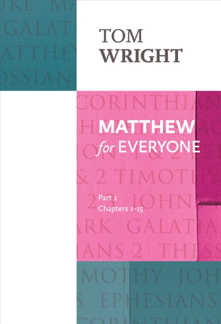 Matthew for Everyone: Part 1: chapters 1-15