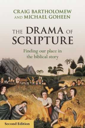 The Drama of Scripture: Finding Our Place In The Biblical Story