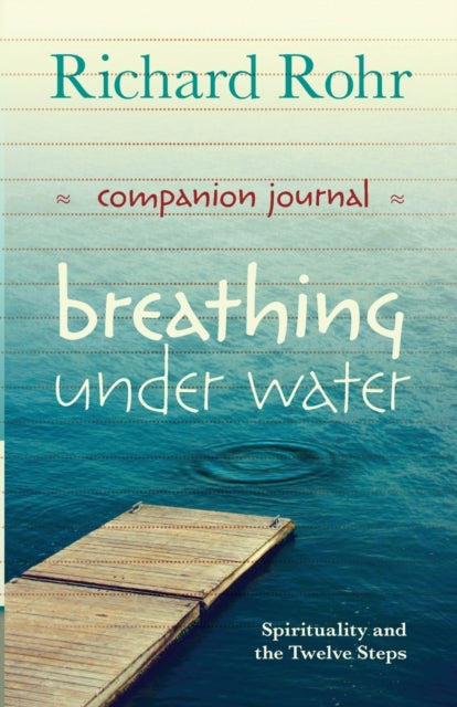 Breathing Under Water Companion Journal: Spirituality And The Twelve Steps