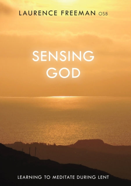 Sensing God: Learning To Meditate During Lent