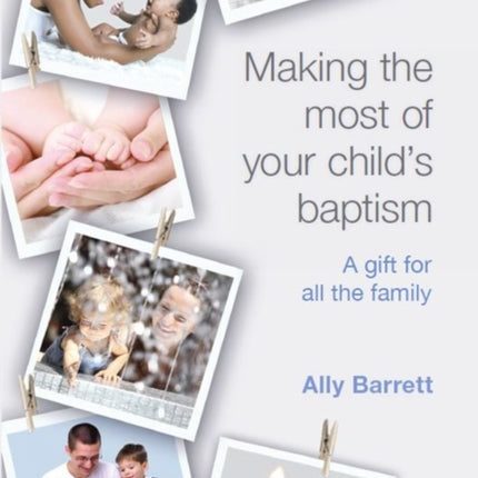 Making the most of your child's baptism: A gift for all the family