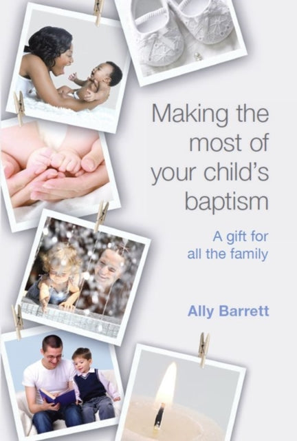 Making the most of your child's baptism: A gift for all the family