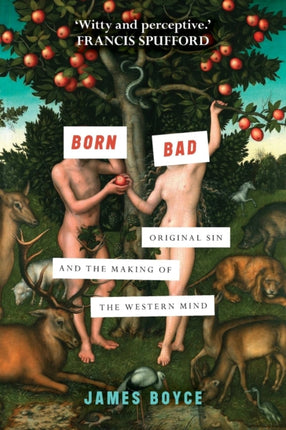 Born Bad: Original Sin and the Making of the Western Mind