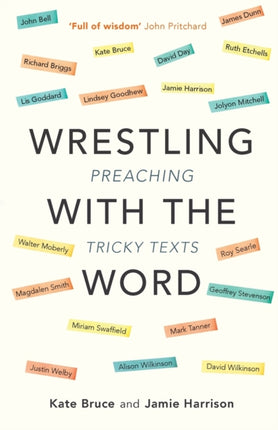 Wrestling with the Word: Preaching On Tricky Texts