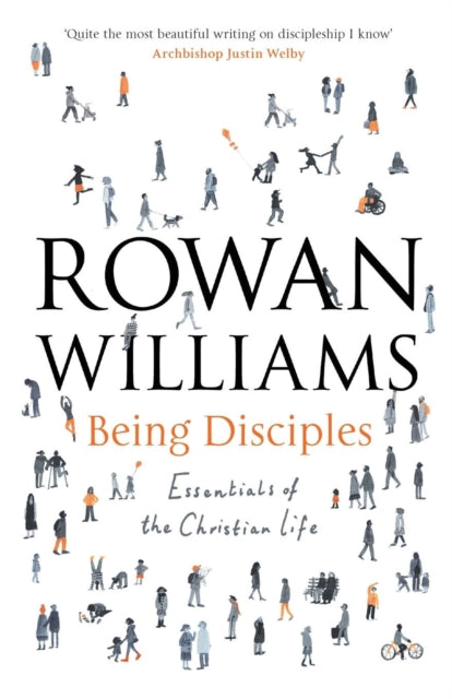 Being Disciples: Essentials Of The Christian Life